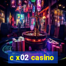 c x02 casino